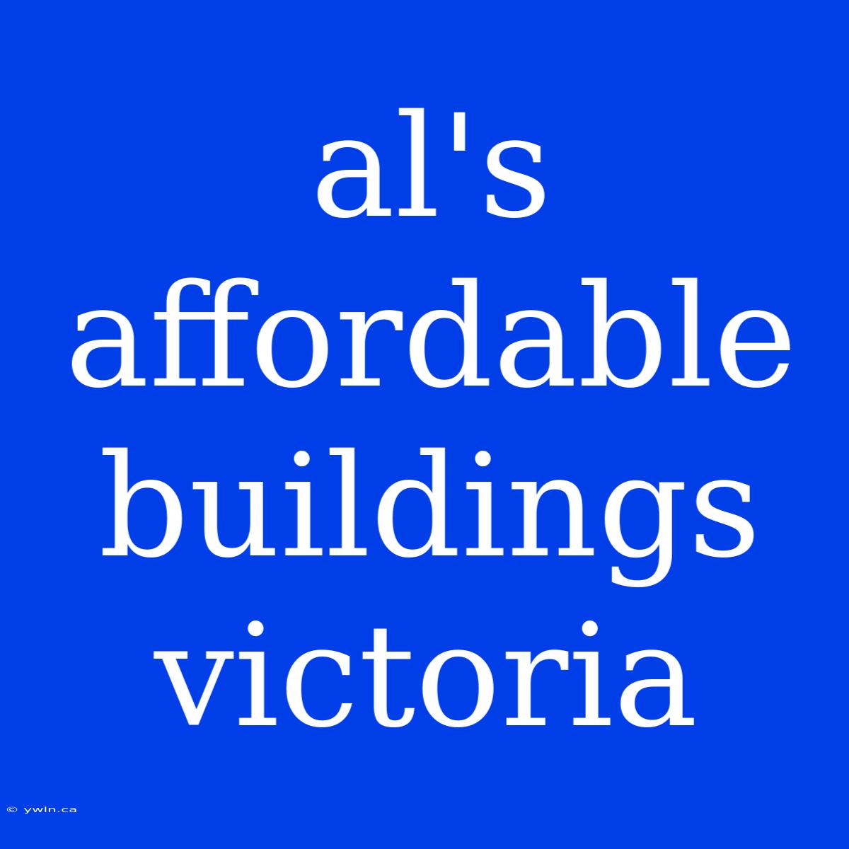 Al's Affordable Buildings Victoria