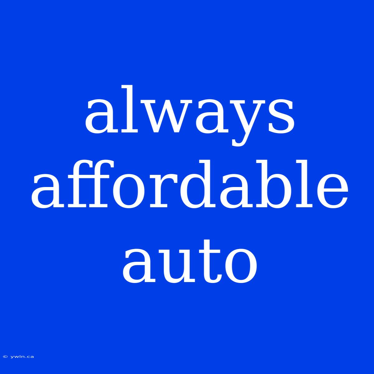 Always Affordable Auto