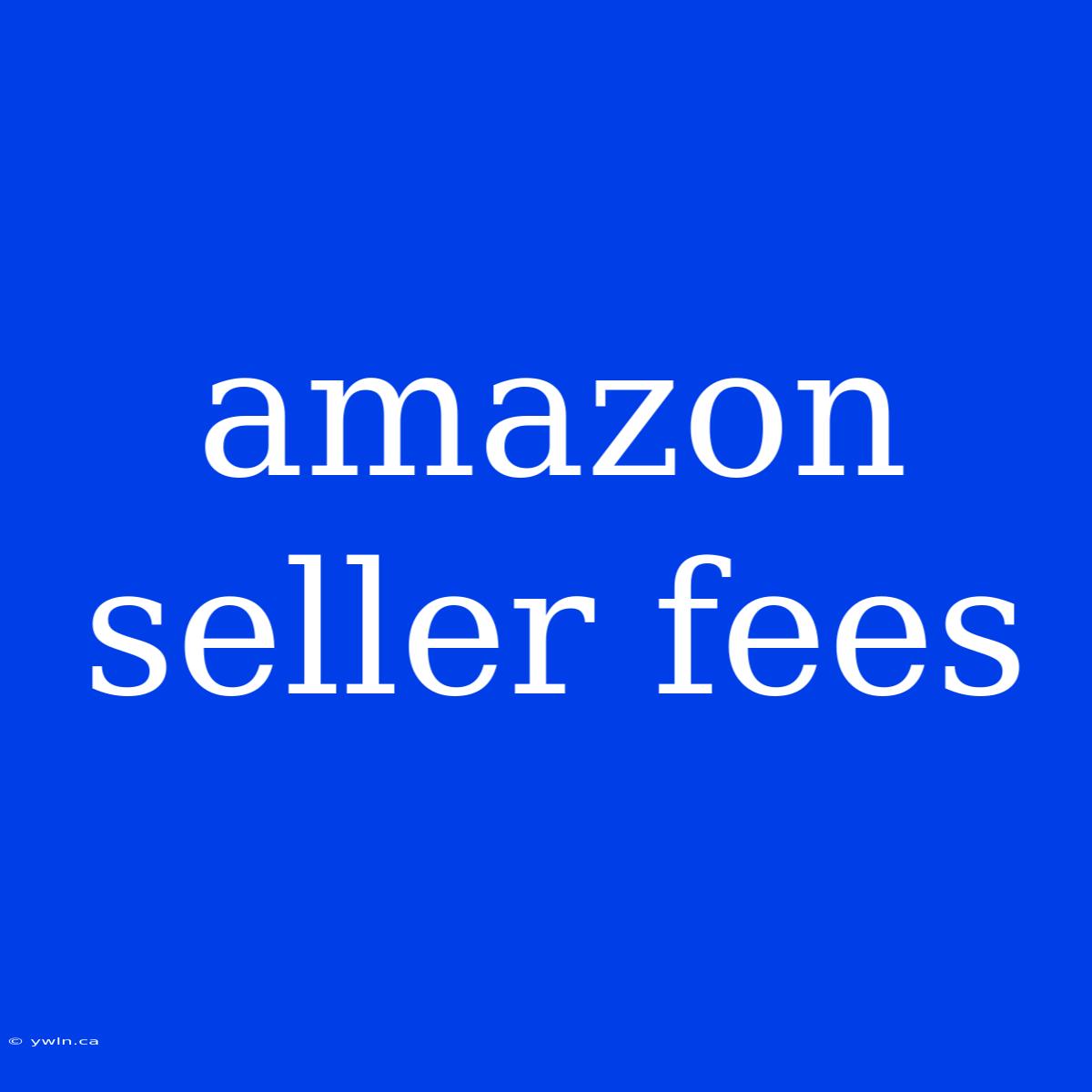 Amazon Seller Fees