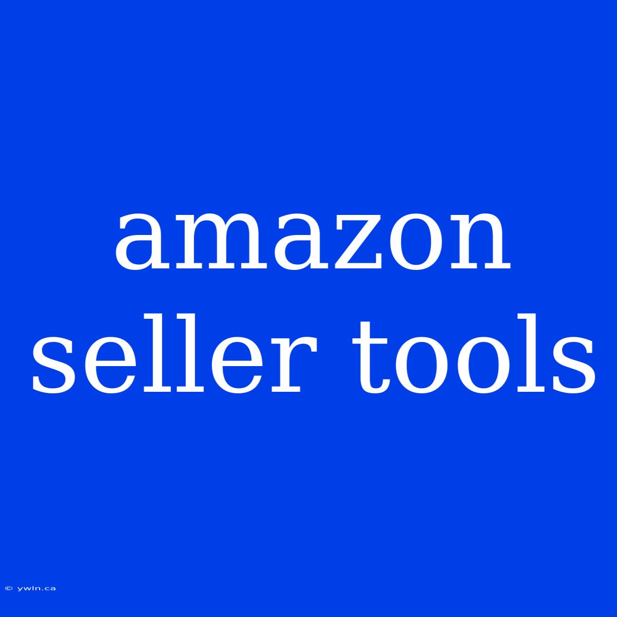 Amazon Seller Tools