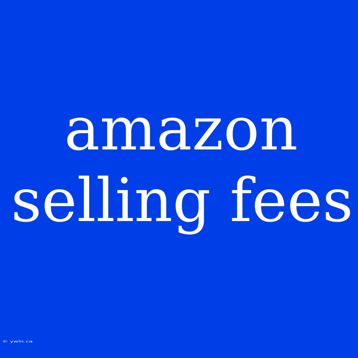 Amazon Selling Fees