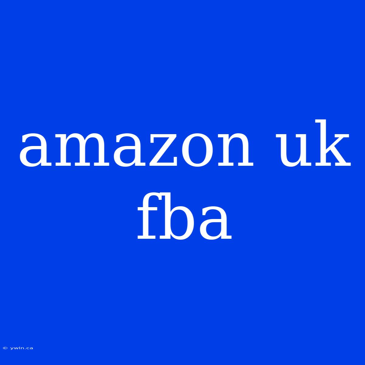 Amazon Uk Fba