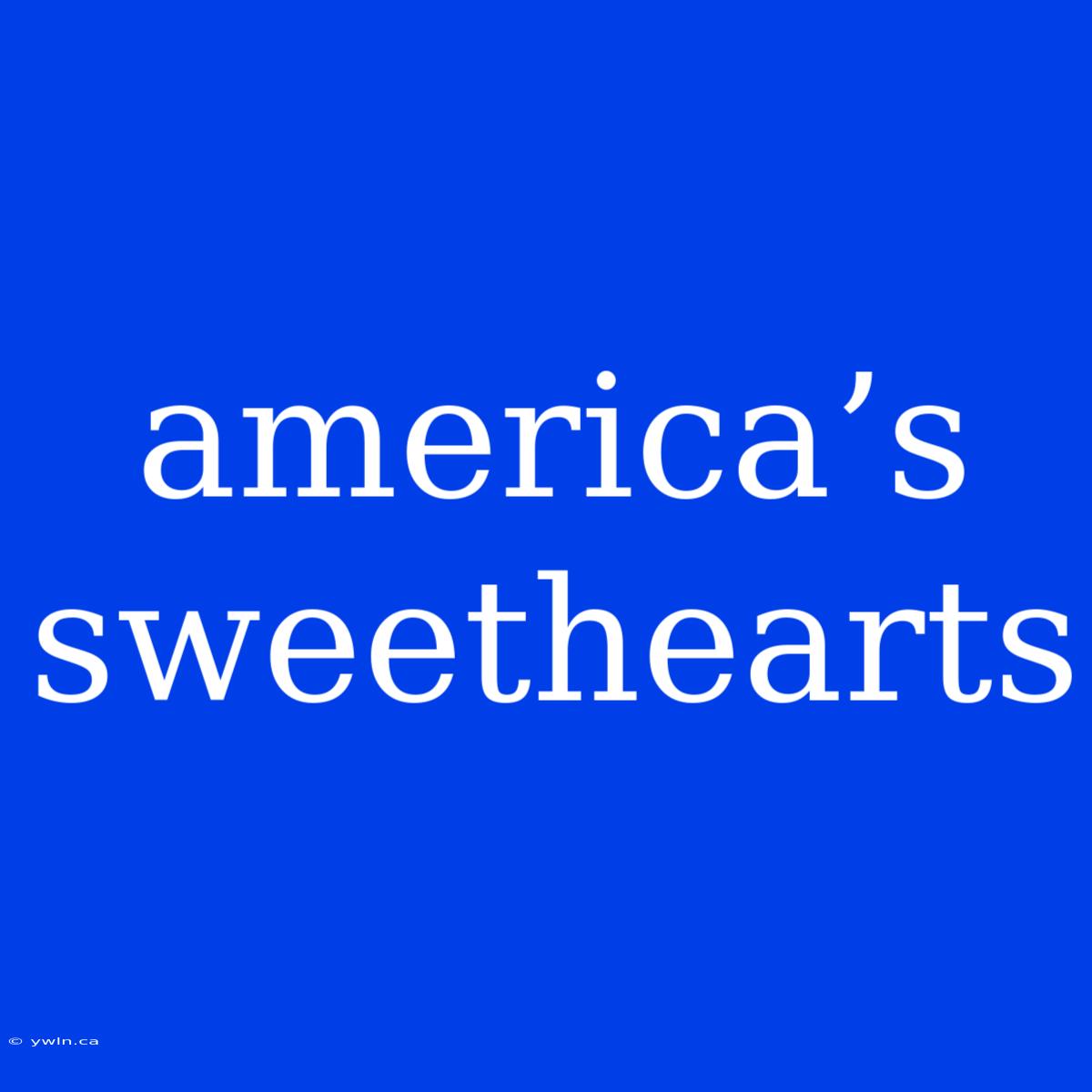 America’s Sweethearts