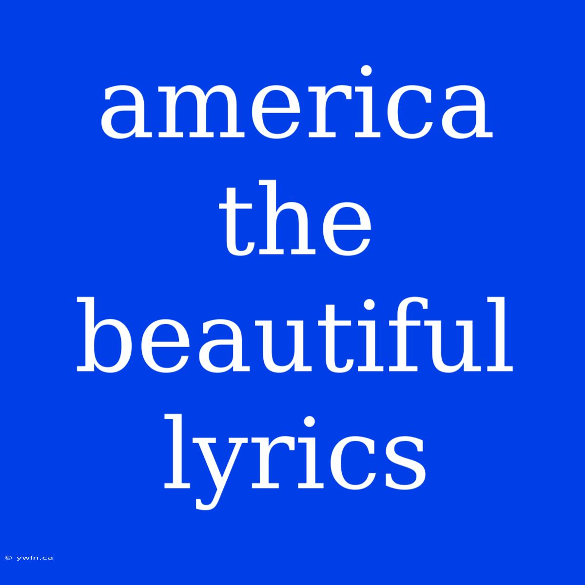 America The Beautiful Lyrics