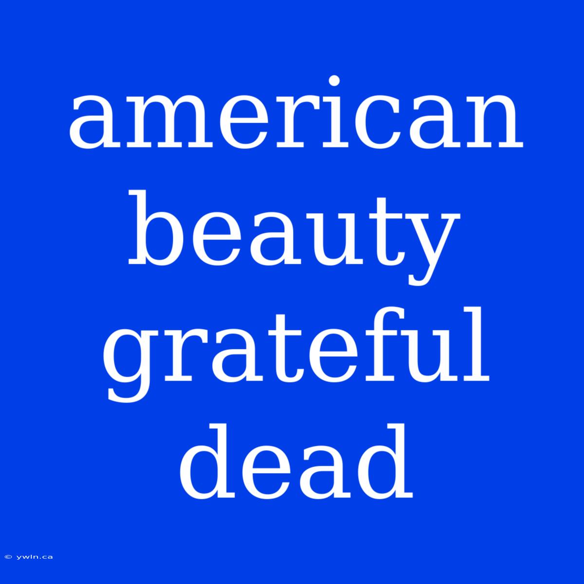 American Beauty Grateful Dead