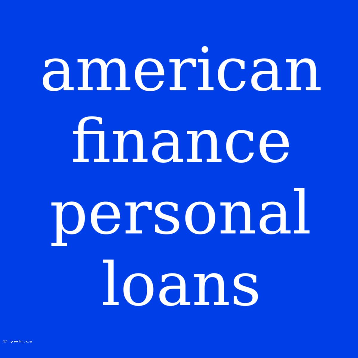 American Finance Personal Loans