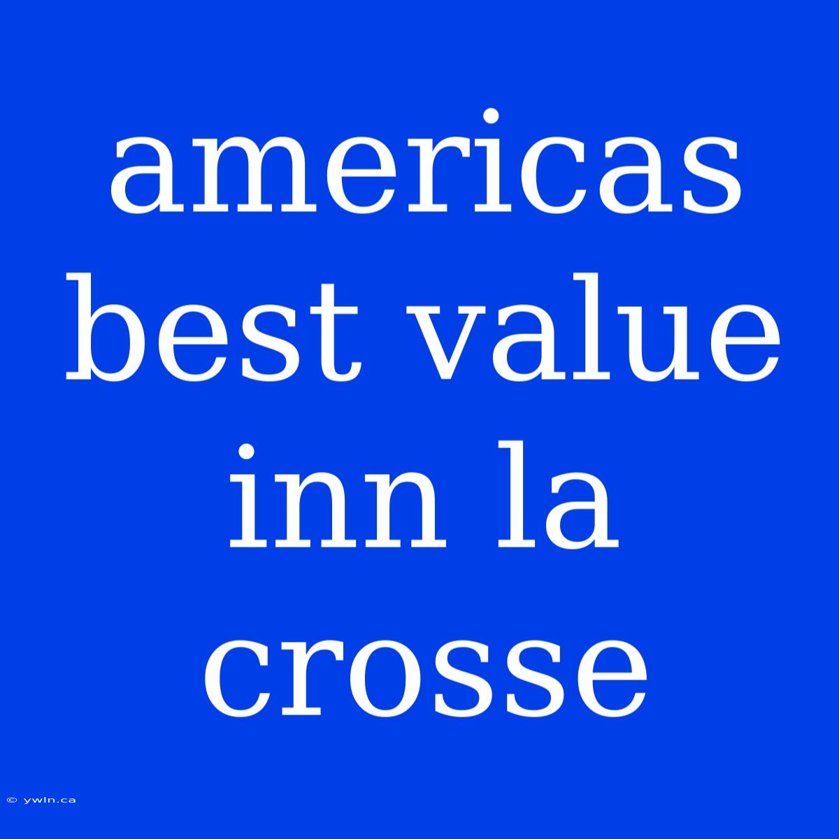 Americas Best Value Inn La Crosse