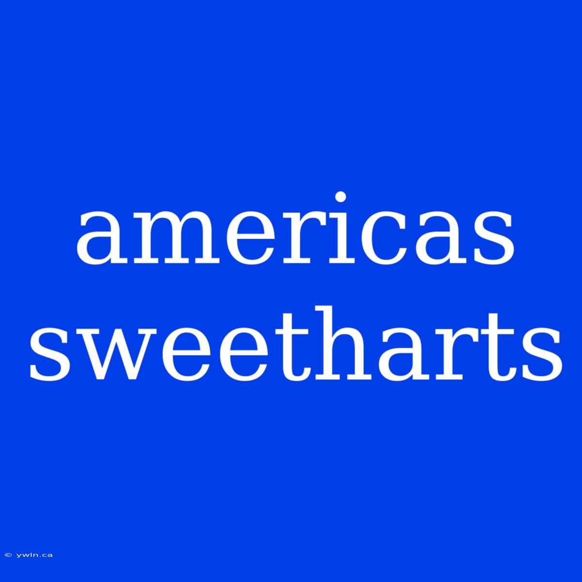 Americas Sweetharts