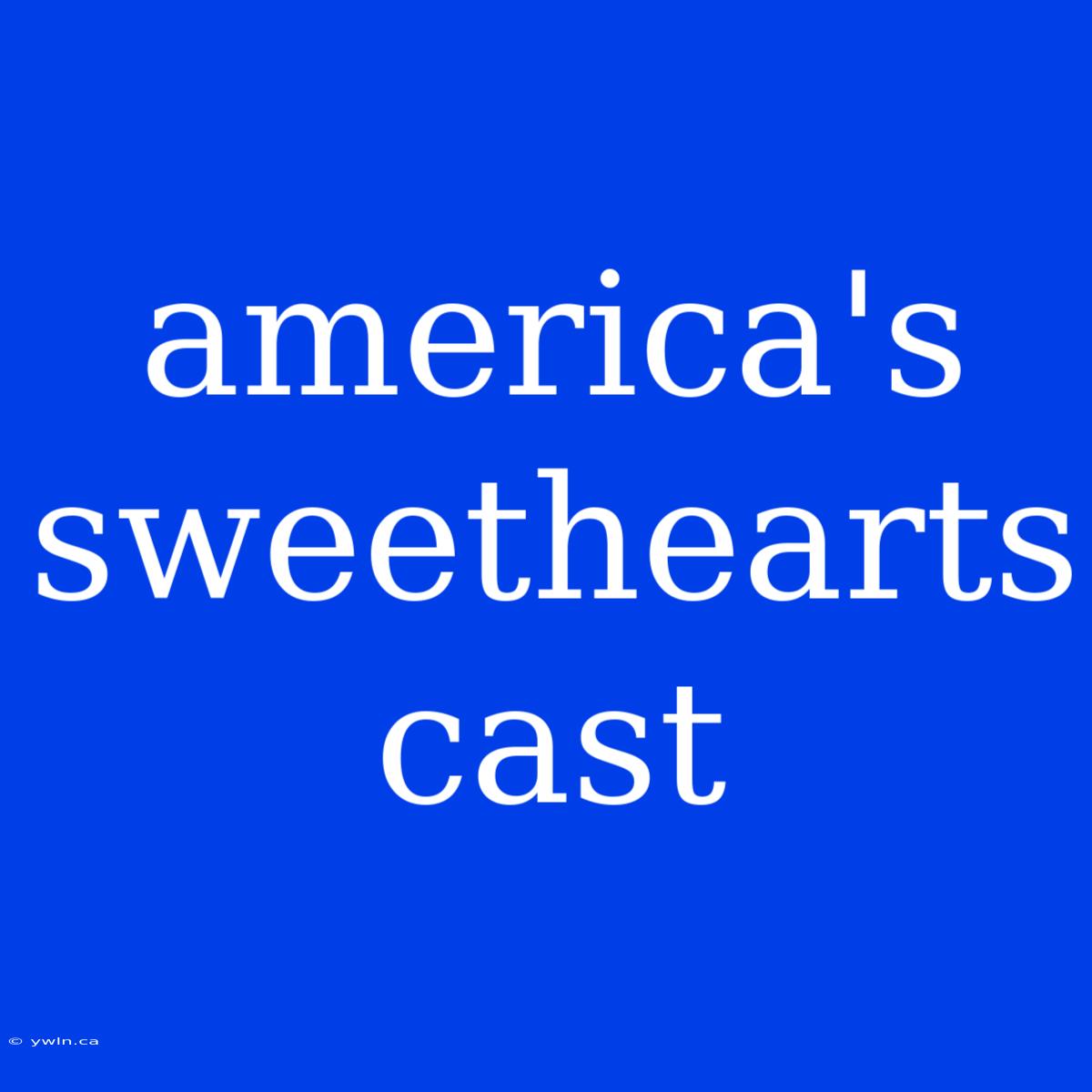 America's Sweethearts Cast