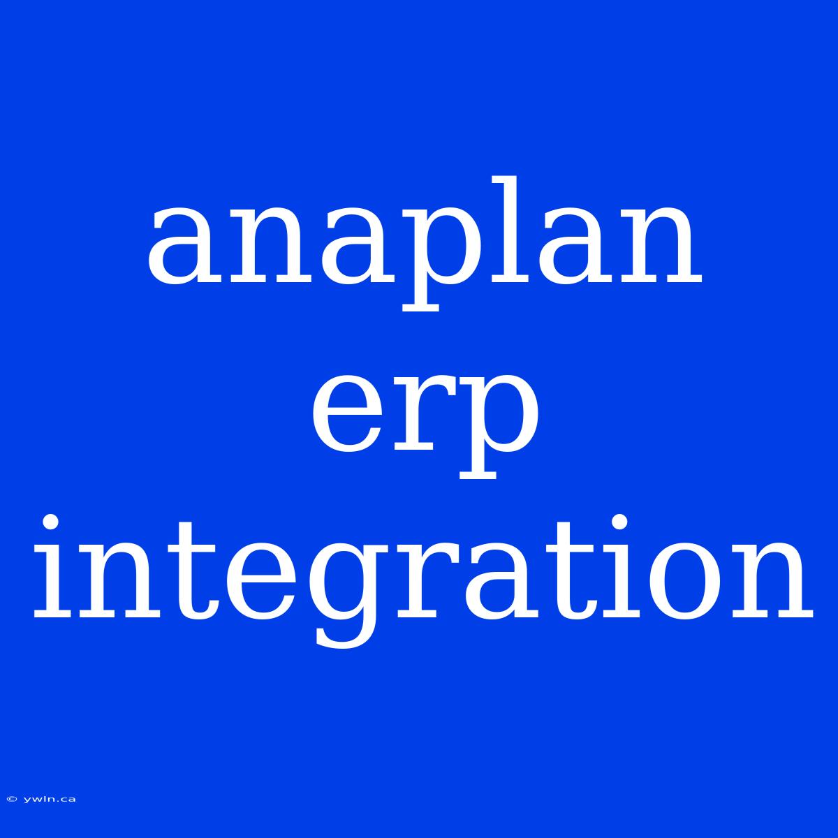 Anaplan Erp Integration