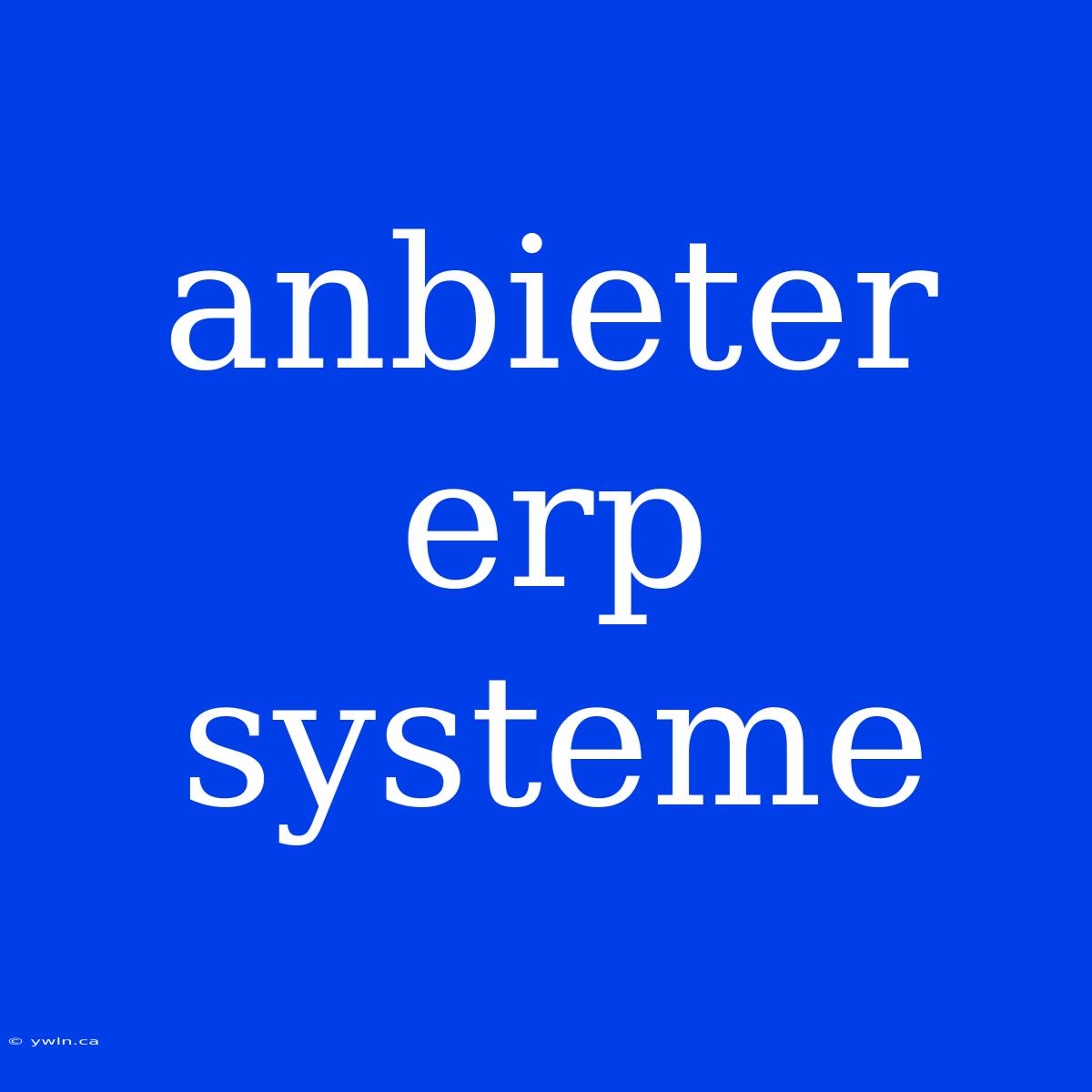 Anbieter Erp Systeme