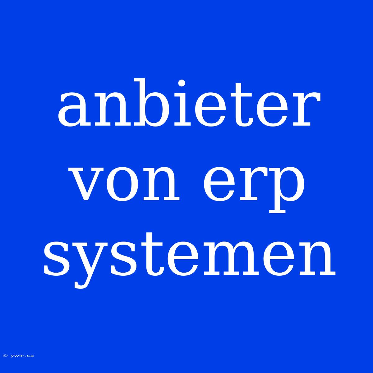 Anbieter Von Erp Systemen