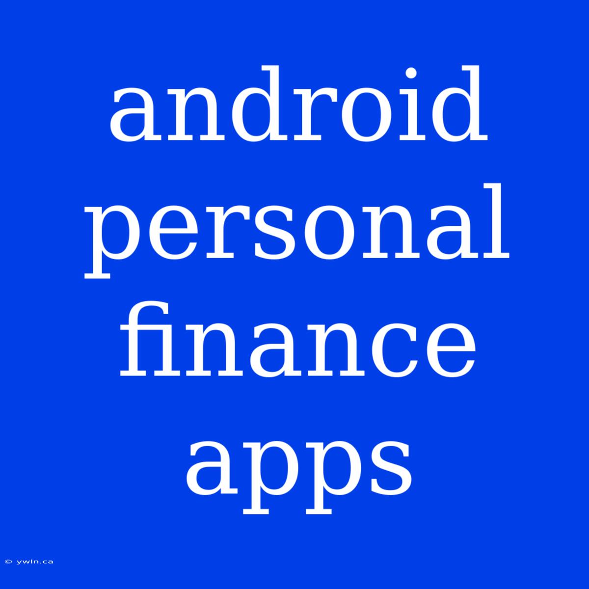 Android Personal Finance Apps