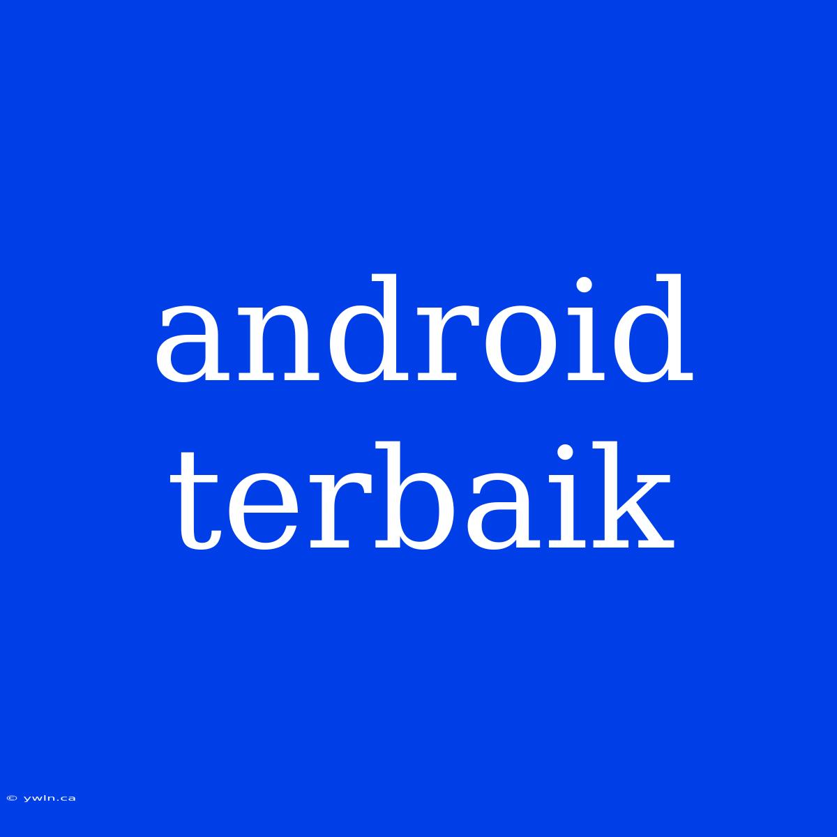 Android Terbaik