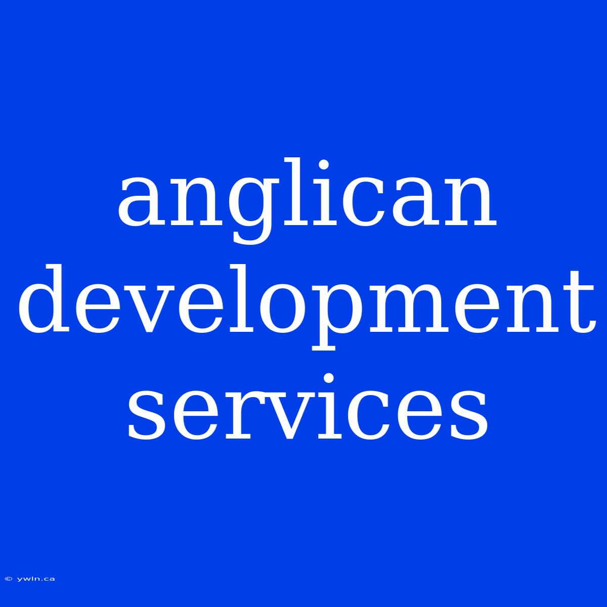 Anglican Development Services