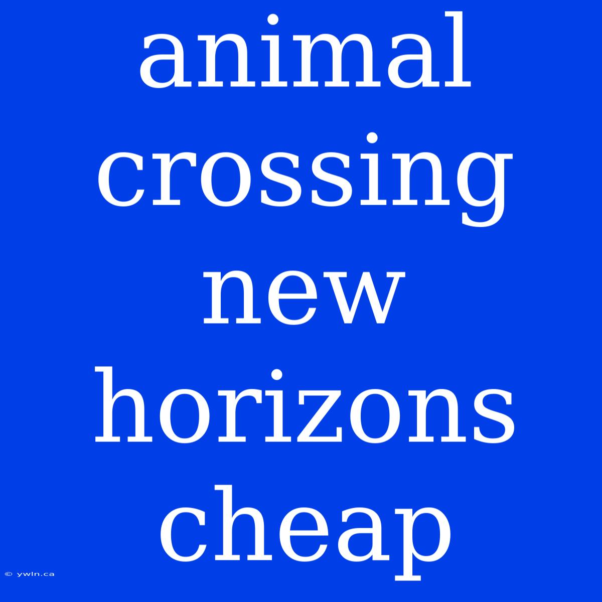 Animal Crossing New Horizons Cheap