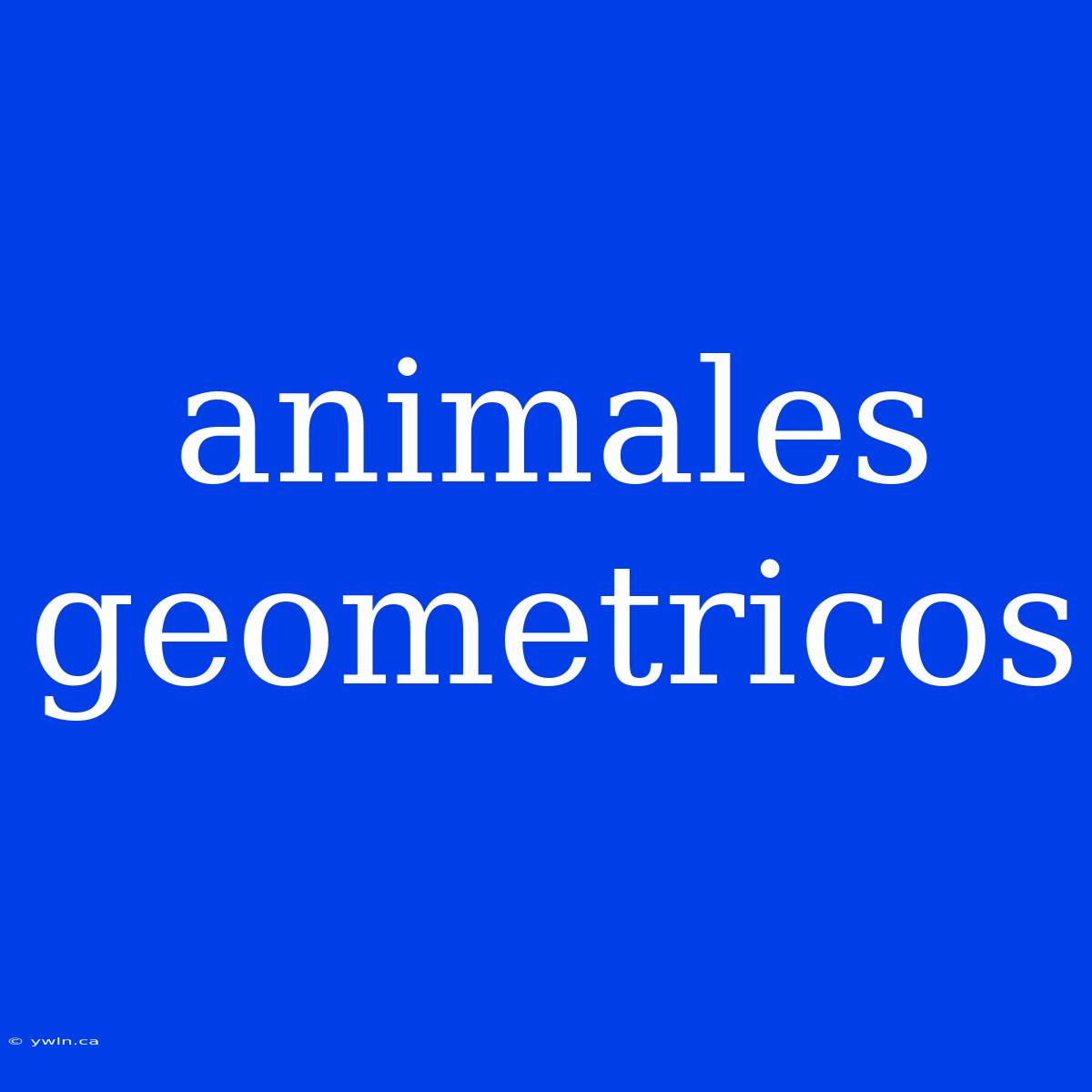 Animales Geometricos