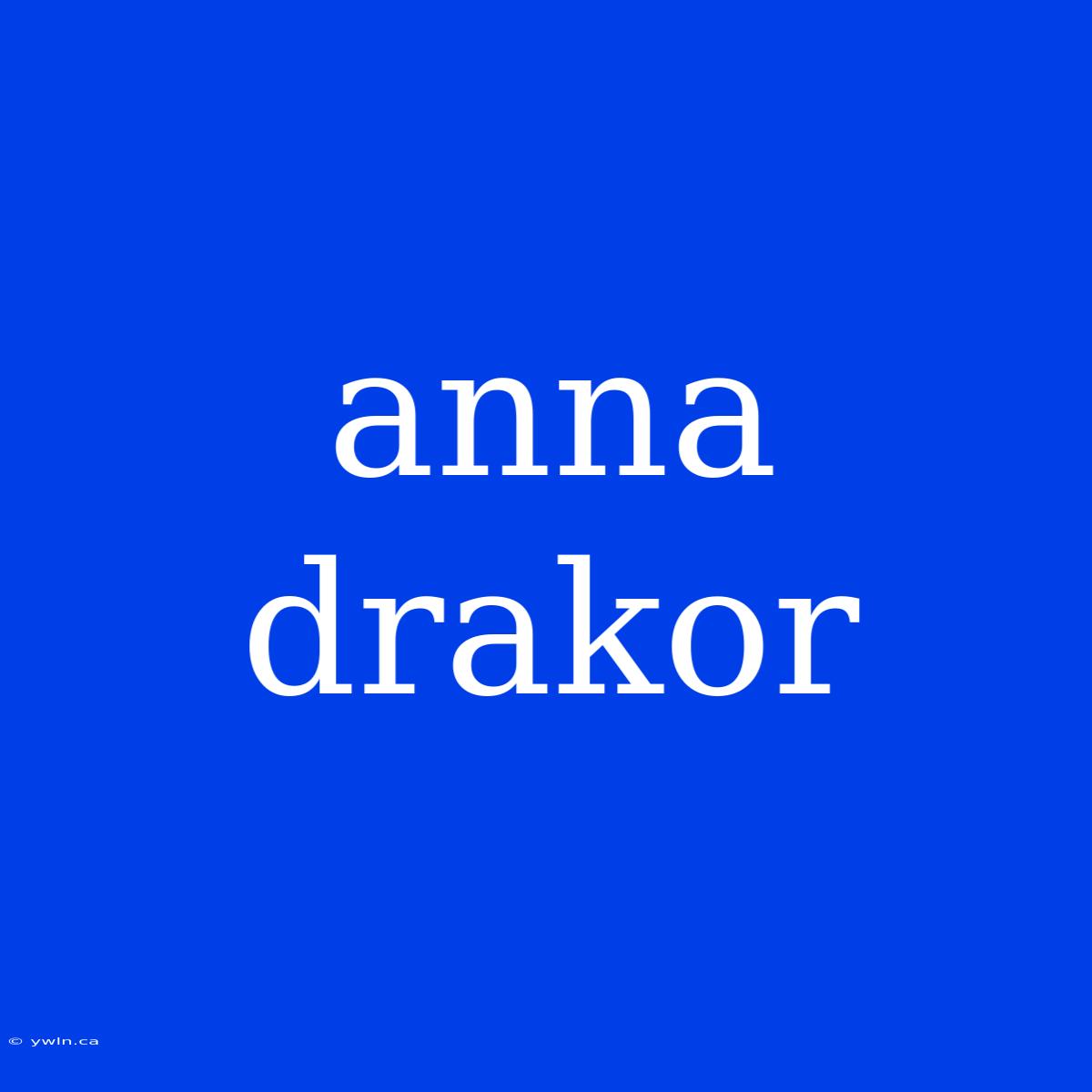 Anna Drakor