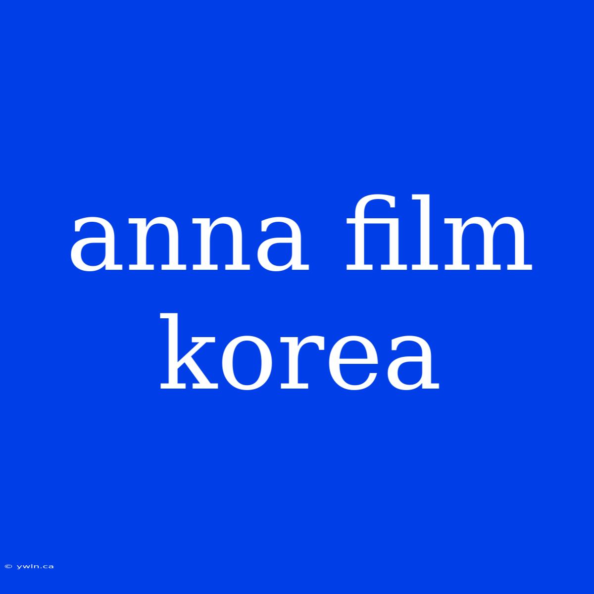 Anna Film Korea