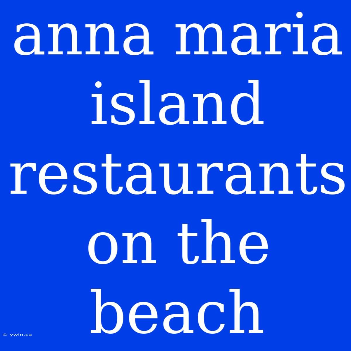 Anna Maria Island Restaurants On The Beach