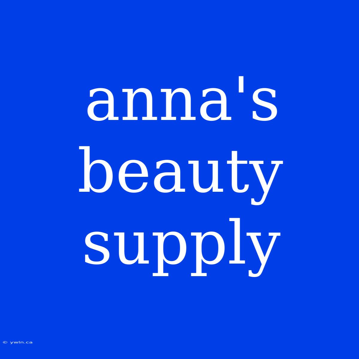 Anna's Beauty Supply