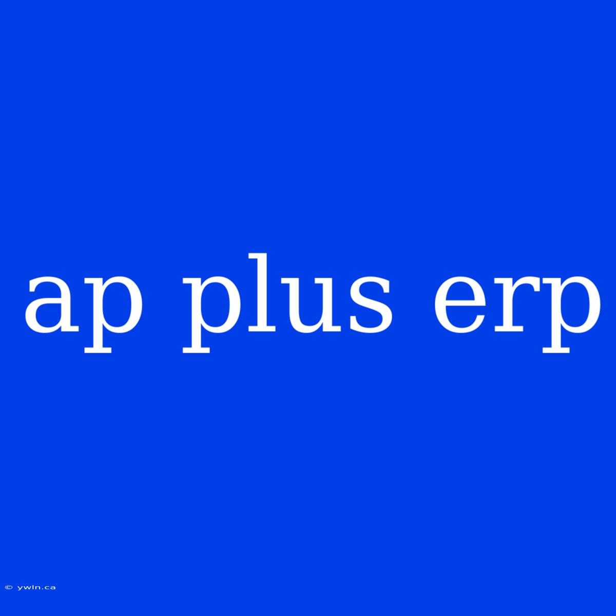 Ap Plus Erp