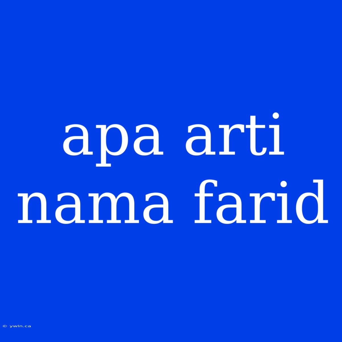 Apa Arti Nama Farid