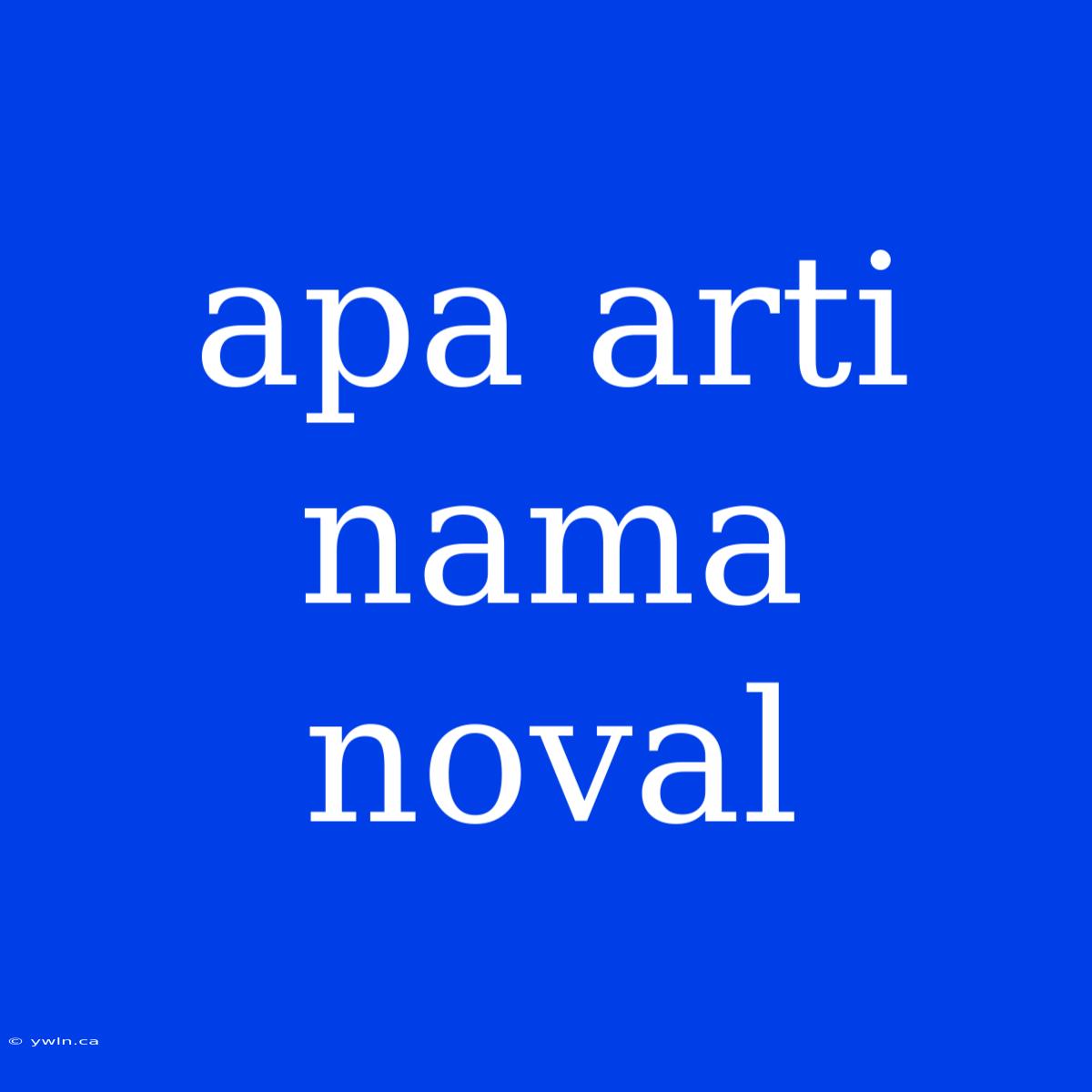 Apa Arti Nama Noval