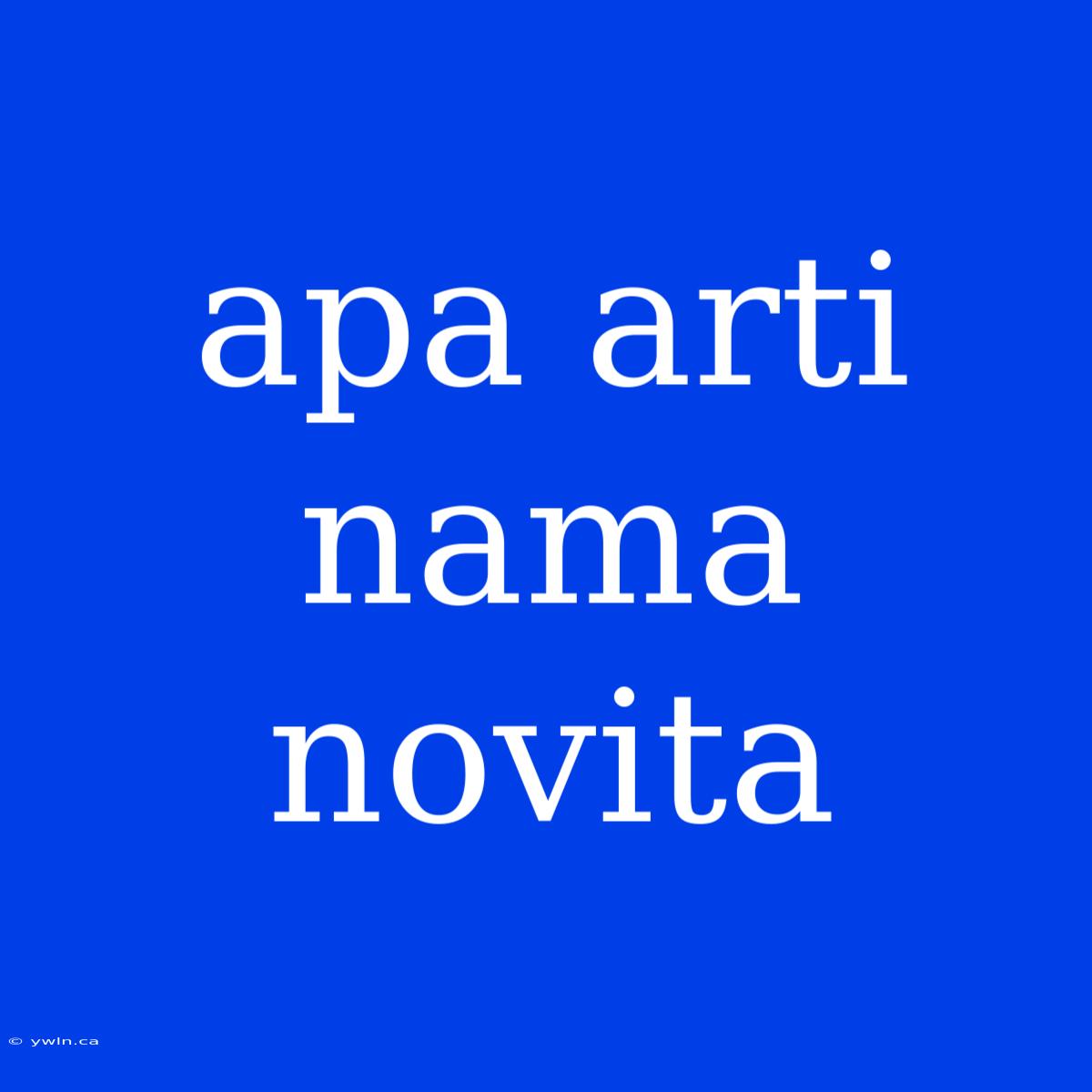 Apa Arti Nama Novita