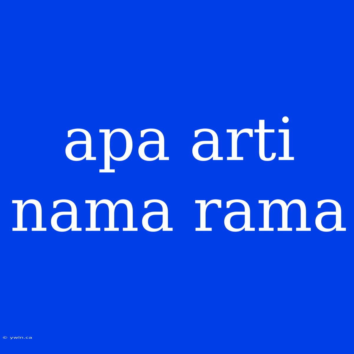 Apa Arti Nama Rama