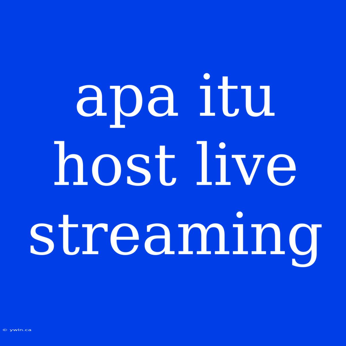 Apa Itu Host Live Streaming