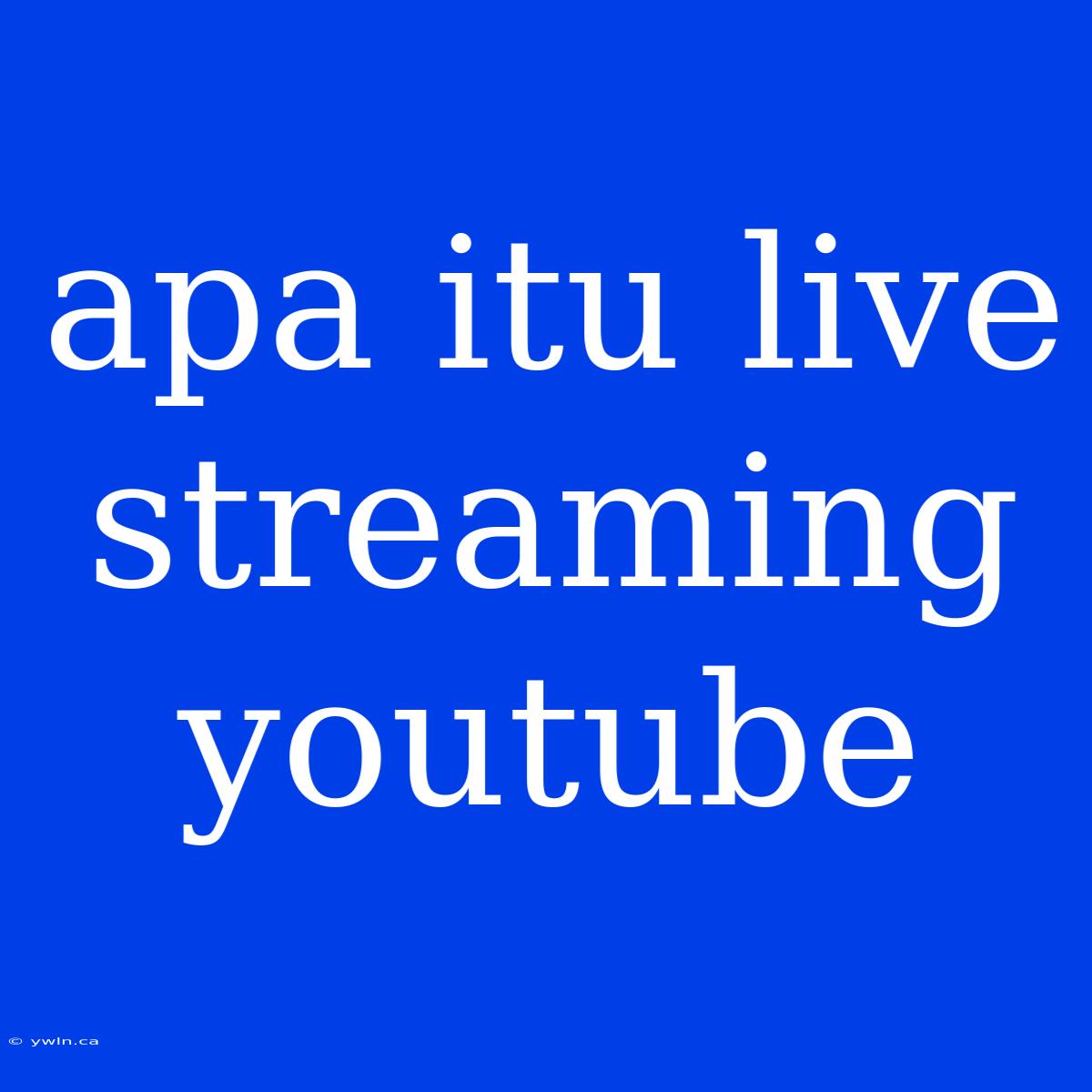 Apa Itu Live Streaming Youtube