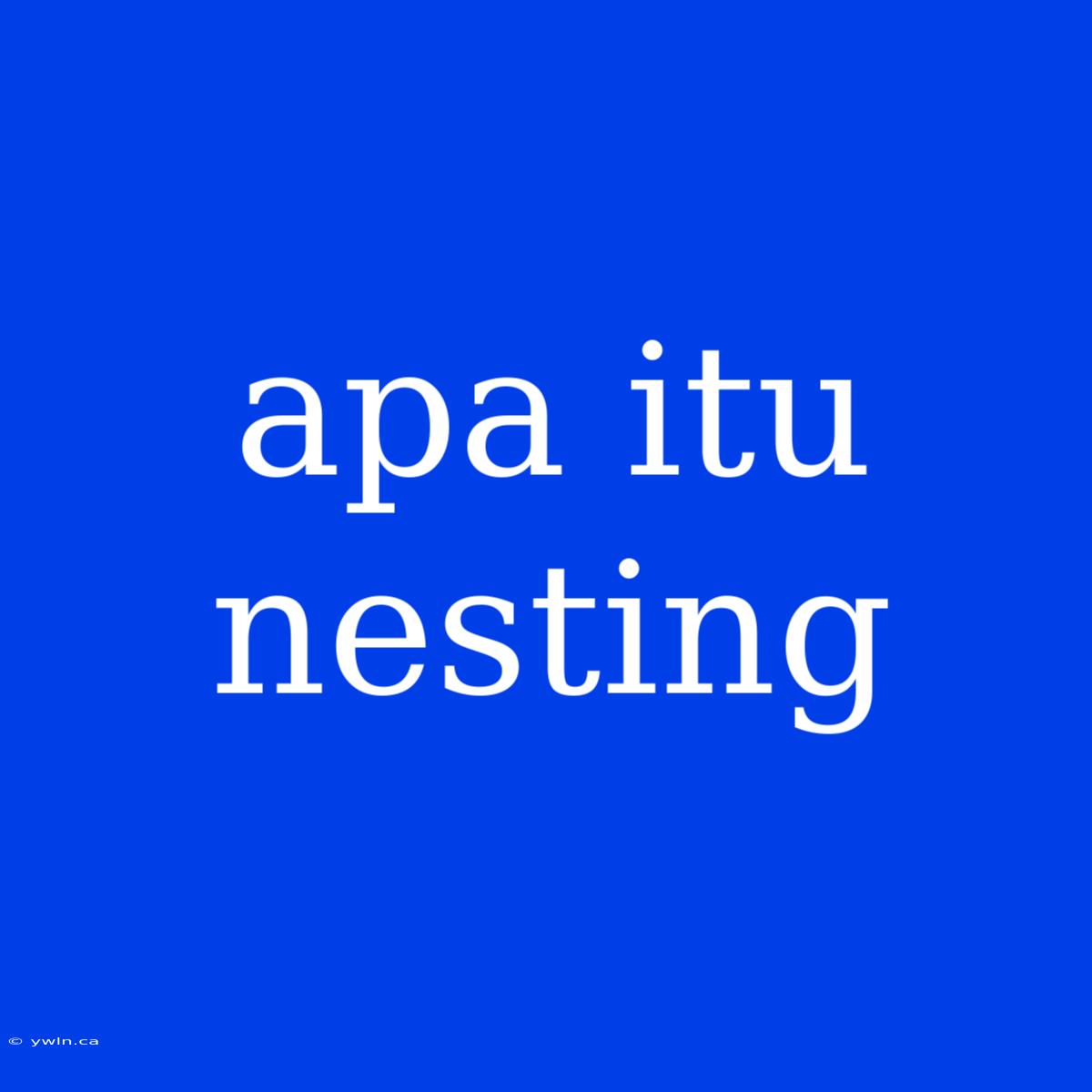 Apa Itu Nesting