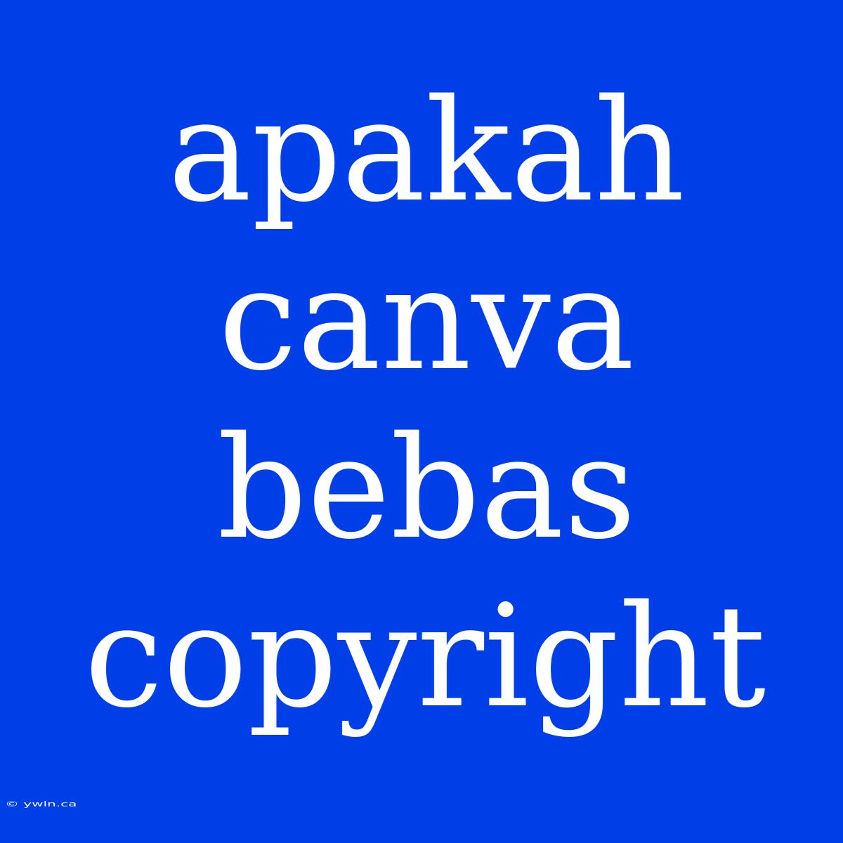 Apakah Canva Bebas Copyright