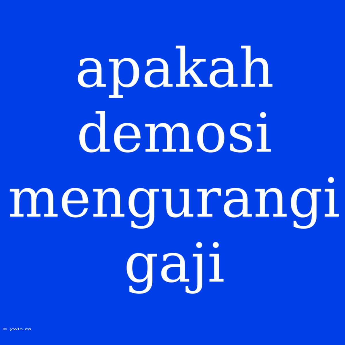 Apakah Demosi Mengurangi Gaji