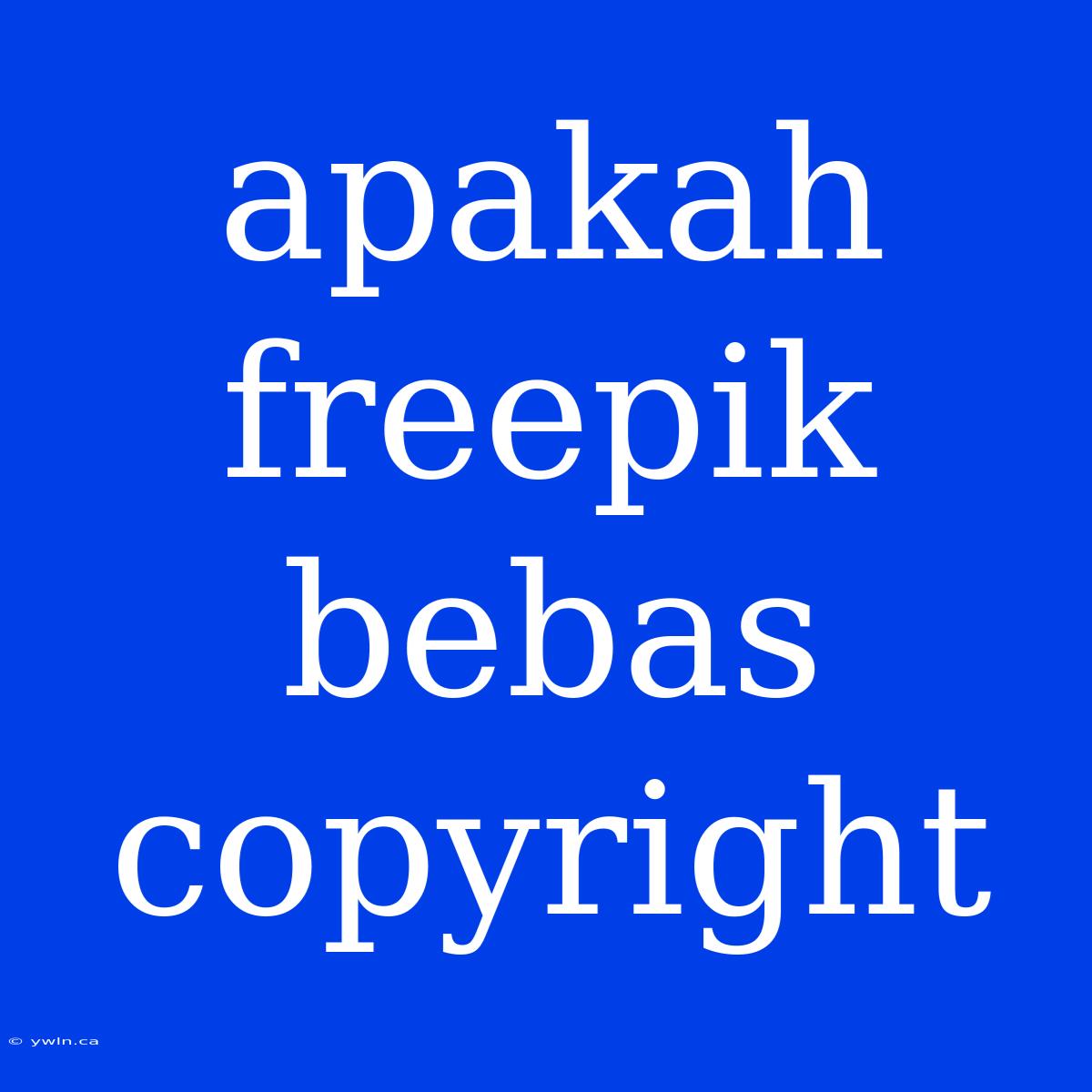 Apakah Freepik Bebas Copyright