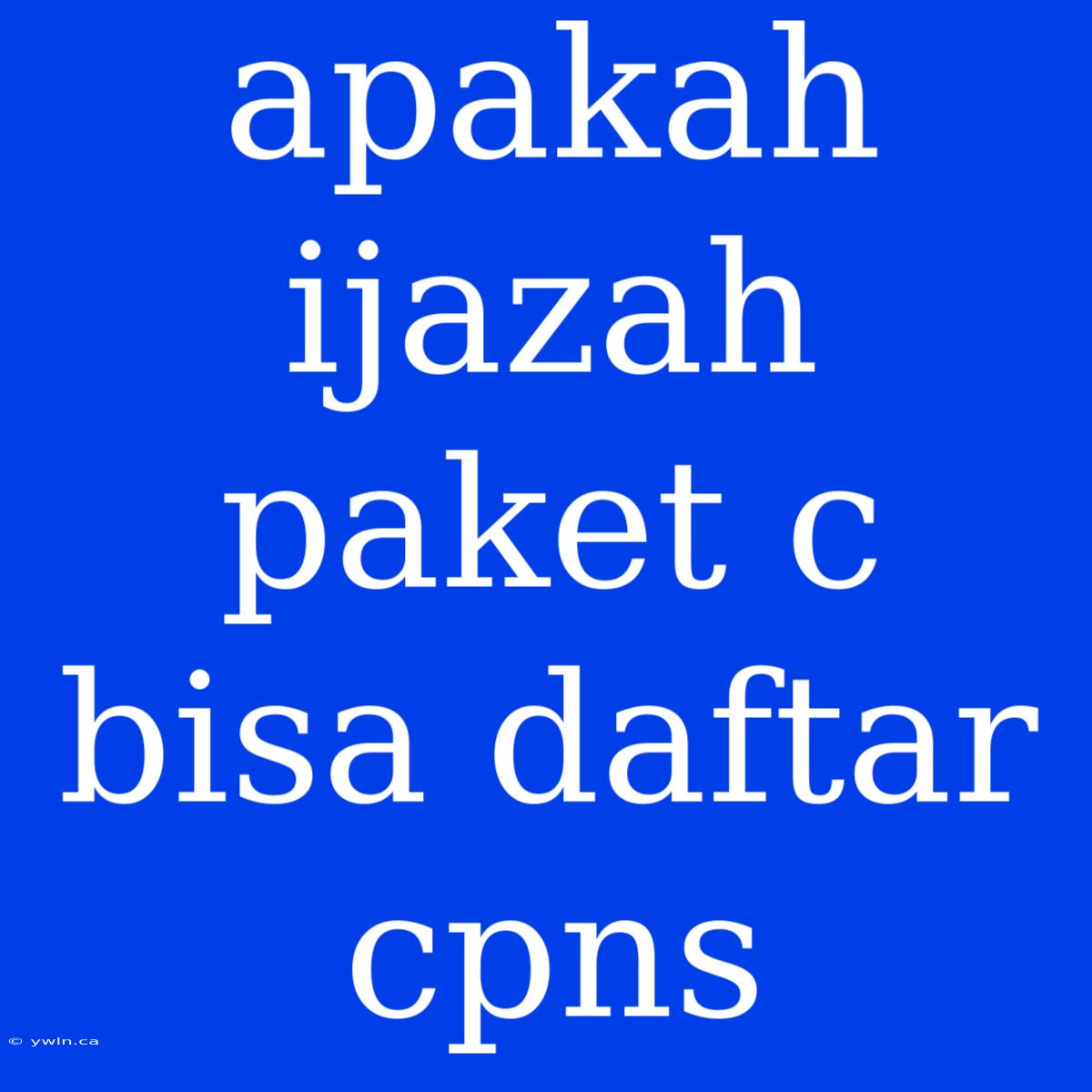 Apakah Ijazah Paket C Bisa Daftar Cpns