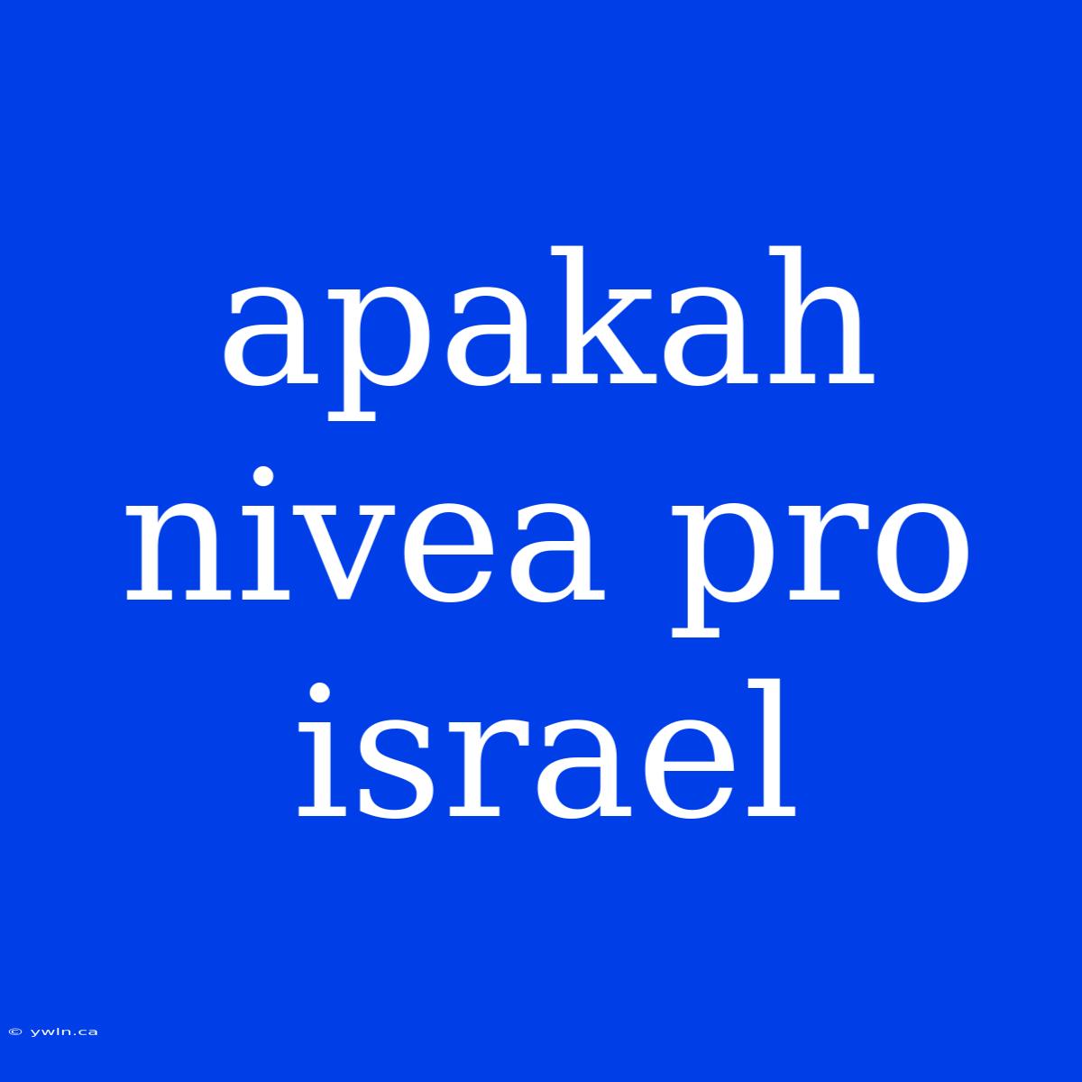 Apakah Nivea Pro Israel