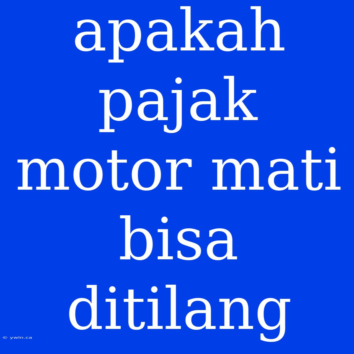 Apakah Pajak Motor Mati Bisa Ditilang