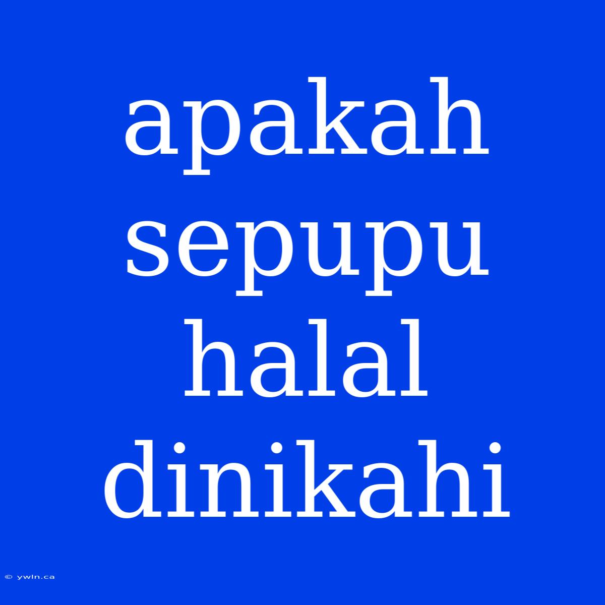 Apakah Sepupu Halal Dinikahi