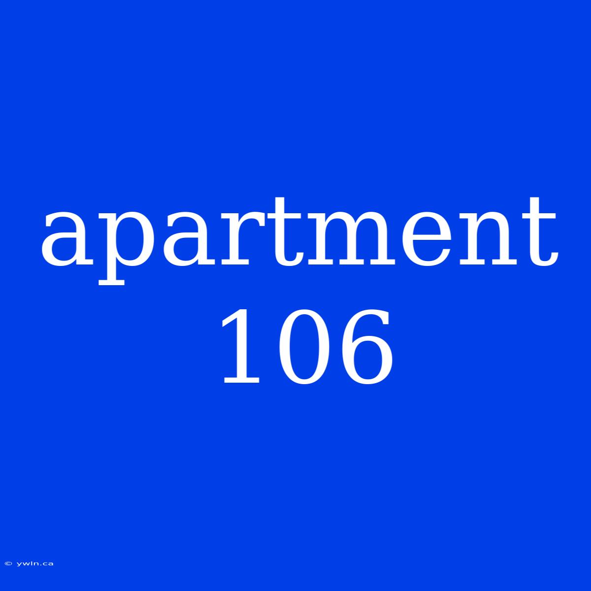 Apartment 106