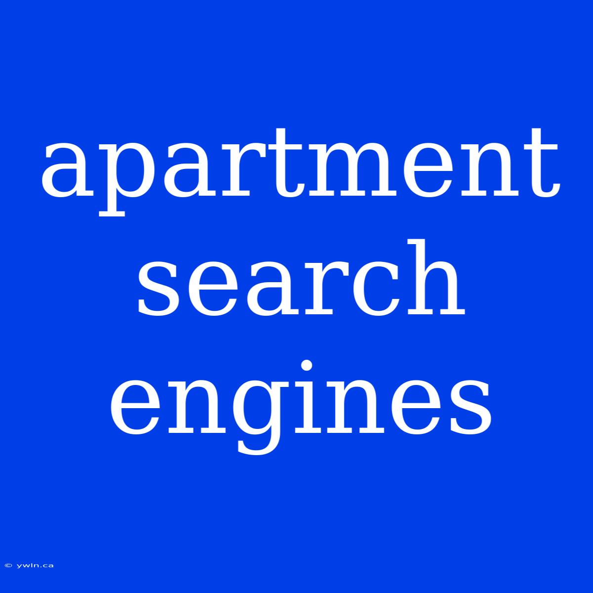 Apartment Search Engines