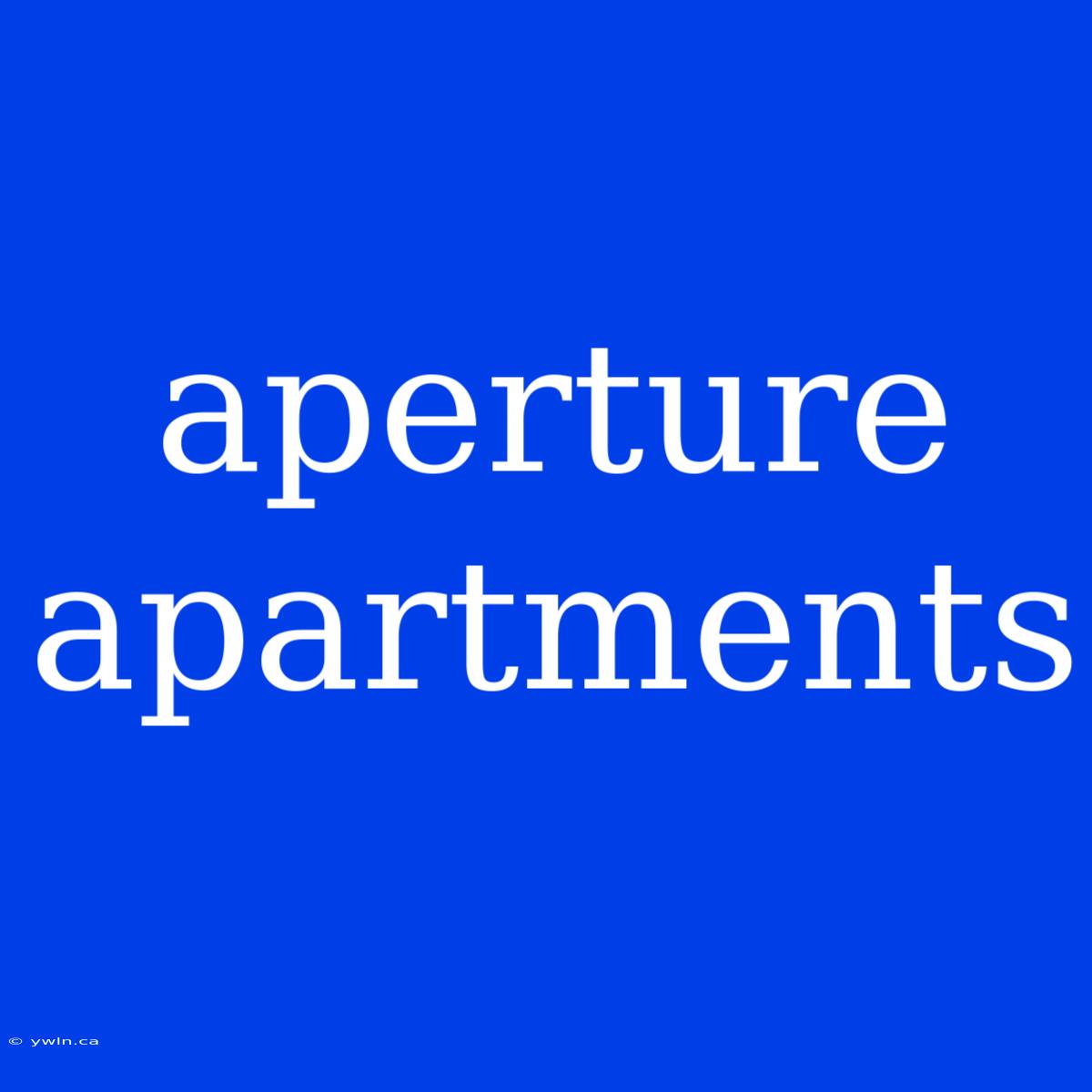 Aperture Apartments