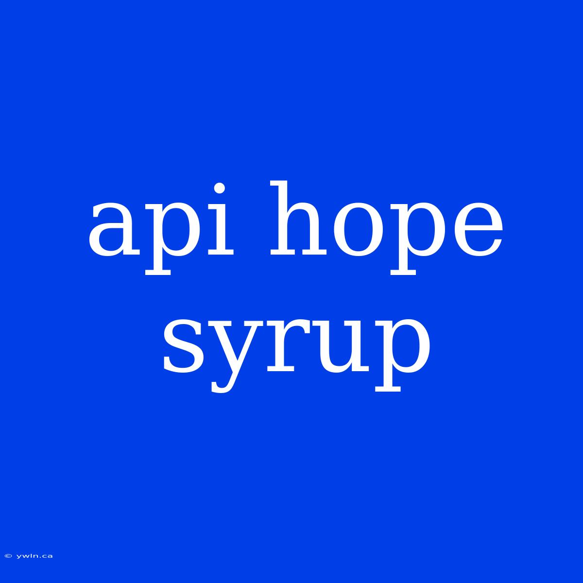 Api Hope Syrup