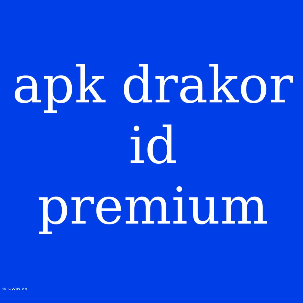 Apk Drakor Id Premium