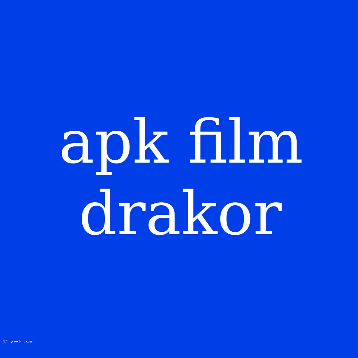 Apk Film Drakor