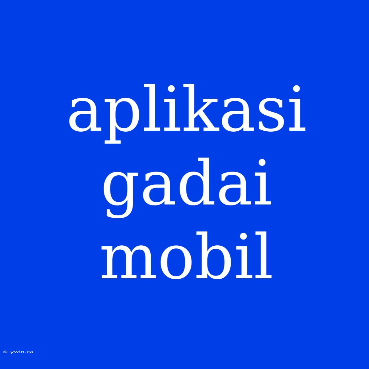 Aplikasi Gadai Mobil