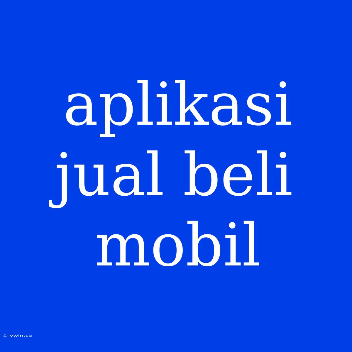 Aplikasi Jual Beli Mobil