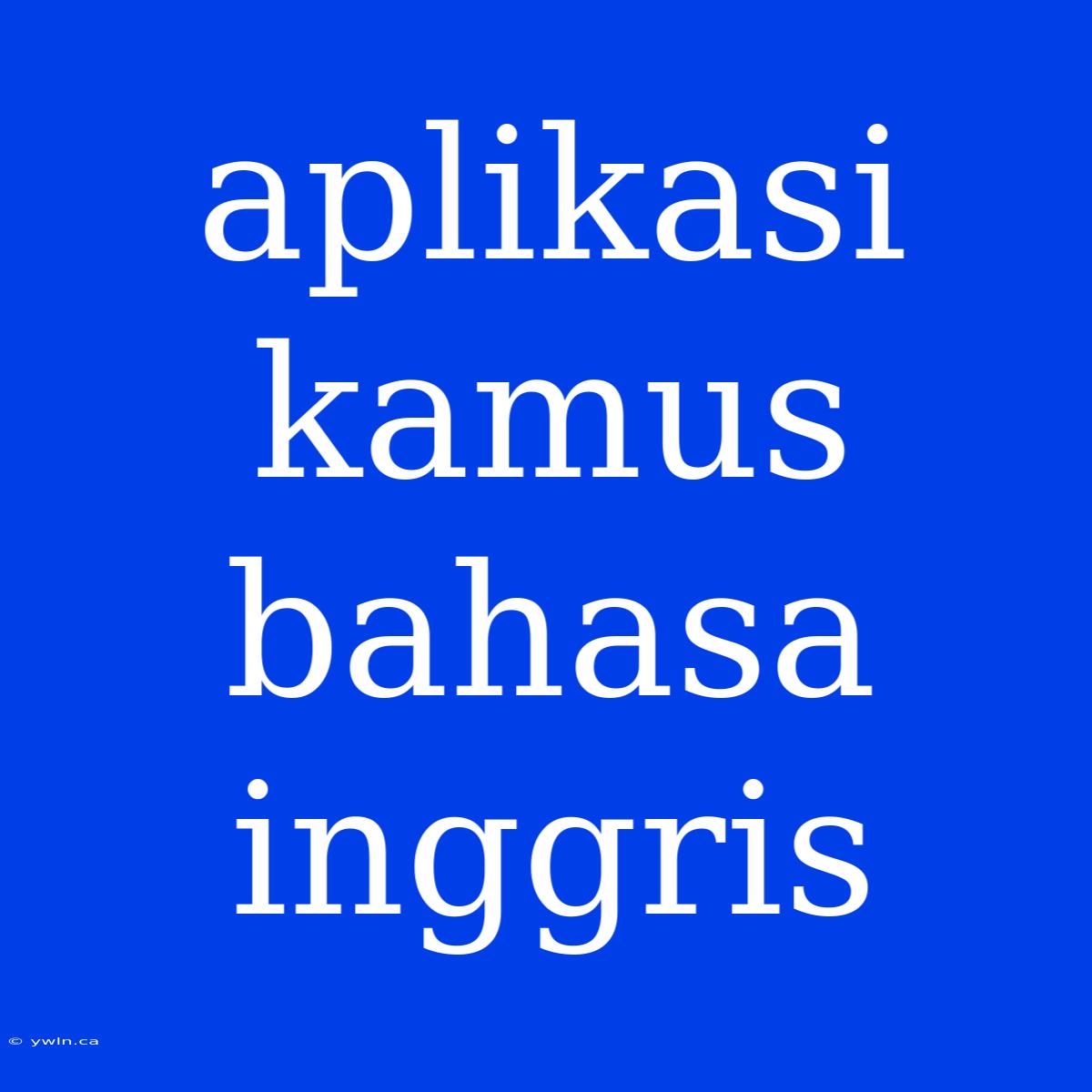 Aplikasi Kamus Bahasa Inggris