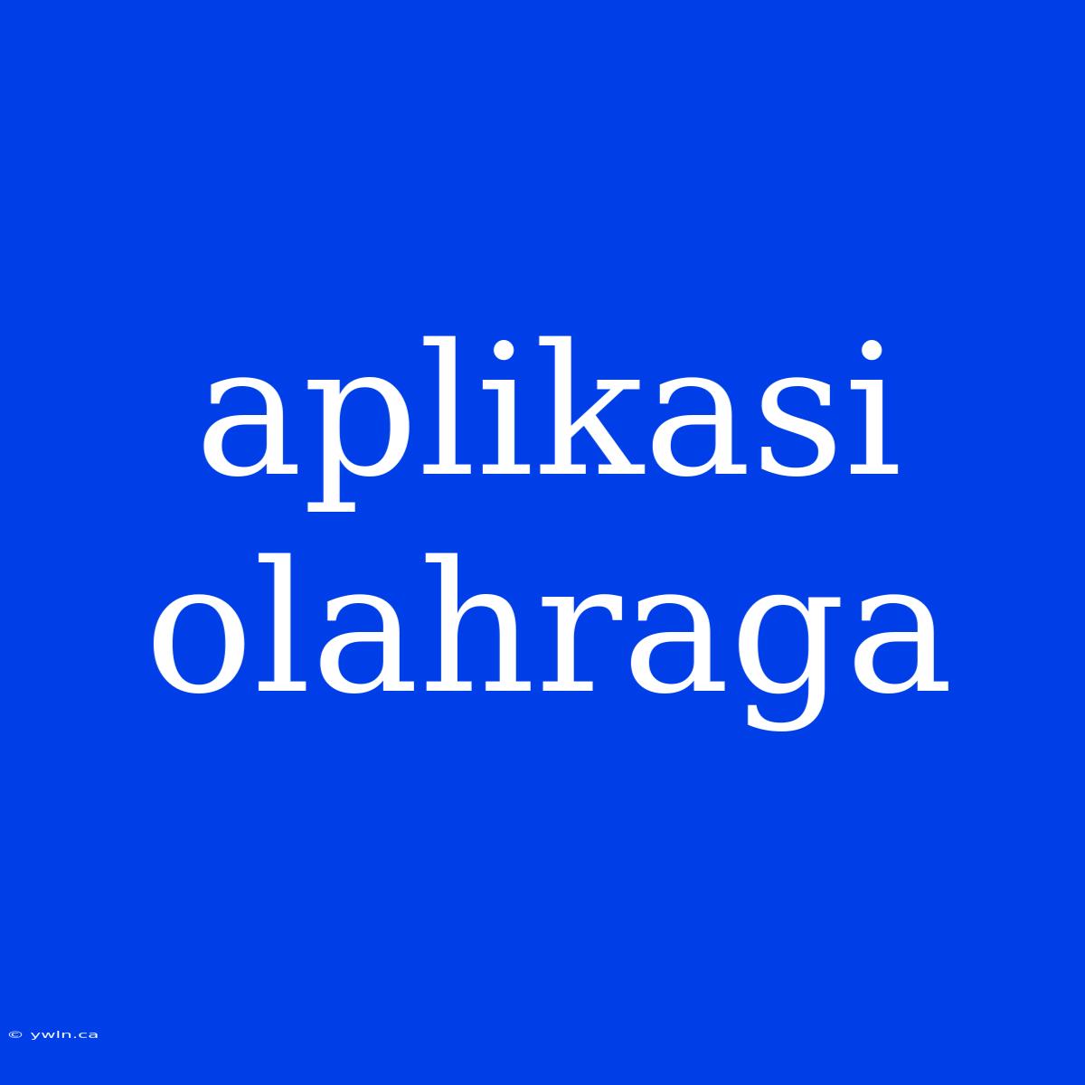 Aplikasi Olahraga